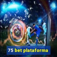 75 bet plataforma